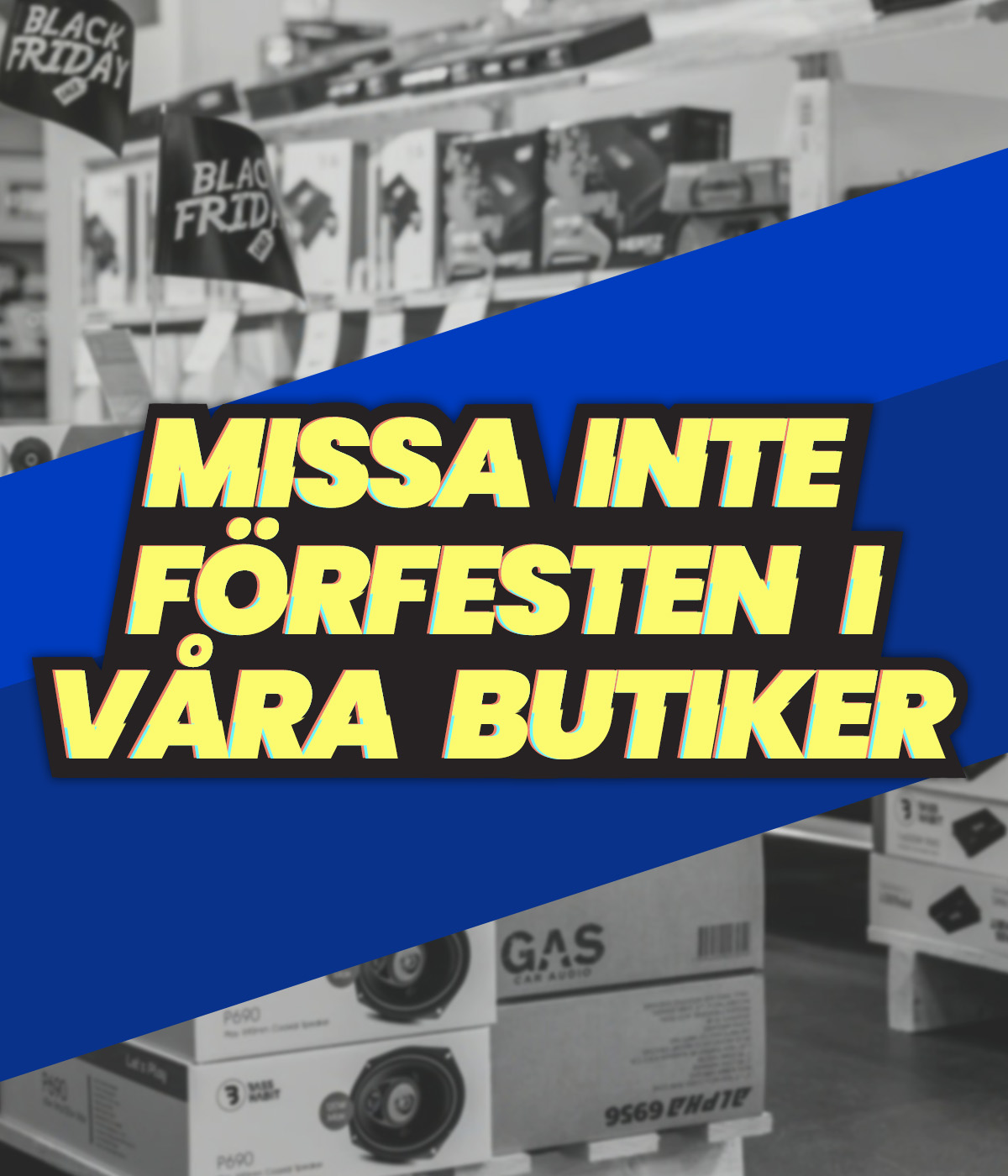 Missa inte förfesten i våra butiker!